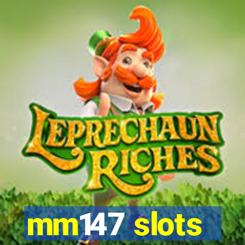 mm147 slots
